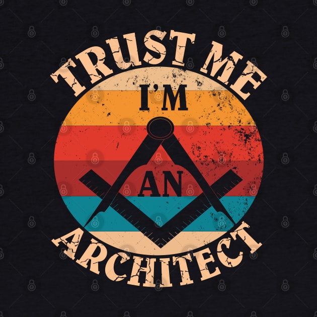 Retro Architecture Student Gift -Trust Me I'm An Architect by Grabitees